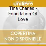 Tina Charles - Foundation Of Love cd