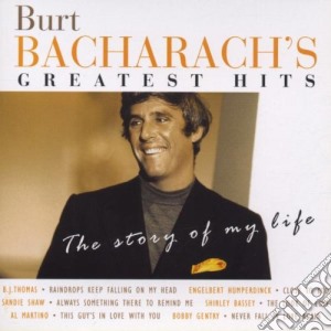 Burt Bacharach - The Story Of My Life Greatest Hits cd musicale di Burt Bacharach