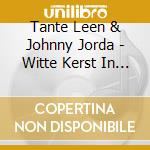 Tante Leen & Johnny Jorda - Witte Kerst In De Jordaan cd