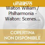 Walton William / Philharmonia - Walton: Scenes From Henry V cd musicale di Walton William / Philharmonia