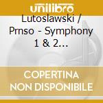 Lutoslawski / Prnso - Symphony 1 & 2 / Symphonic Variations cd musicale