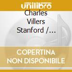 Charles Villers Stanford / Frederick Delius - Songs Of The Sea / Sea Drift cd