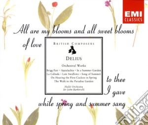 Delius Frederick - Barbirolli John - London Symphony Orchestra - Orchestral Works (2 Cd) cd musicale di Delius Frederick