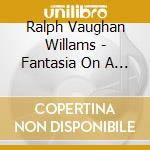 Ralph Vaughan Willams - Fantasia On A Theme cd