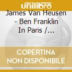 James Van Heusen - Ben Franklin In Paris / O.S.T. cd