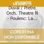 Duval / Pretre Orch. Theatre N - Poulenc: La Voix Humaine cd