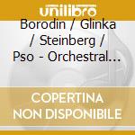 Borodin / Glinka / Steinberg / Pso - Orchestral Masterworks cd