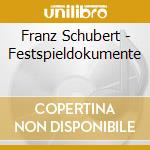 Franz Schubert - Festspieldokumente cd