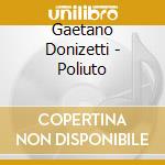 Gaetano Donizetti - Poliuto