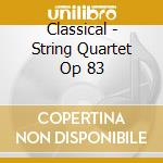 Classical - String Quartet Op 83 cd