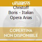 Christoff Boris - Italian Opera Arias