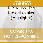 R Strauss: Der Rosenkavalier (Highlights) cd