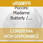 Puccini: Madame Butterly / Various cd