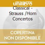 Classical - Strauss /Horn Concertos cd