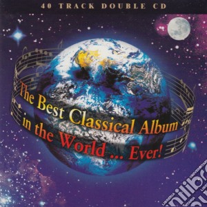 Best Classical Album In The World.. Ever / Various (2 Cd) cd musicale