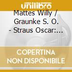 Mattes Willy / Graunke S. O. - Straus Oscar: A Waltz Dream cd musicale di Mattes Willy / Graunke S. O.