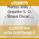 Mattes Willy / Graunke S. O. - Straus Oscar: A Waltz Dream cd