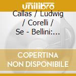 Callas / Ludwig / Corelli / Se - Bellini: Norma cd musicale di Callas / Ludwig / Corelli / Se