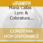 Maria Callas - Lyric & Coloratura Arias cd