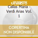 Callas Maria - Verdi Arias Vol. 1 cd