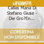 Callas Maria Di Stefano Giuse - Die Gro?En Duette (Maria Callas Und Giuseppe Di Stefano) cd