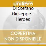 Di Stefano Giuseppe - Heroes cd