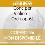 Conc.per Violino E Orch.op.61 cd musicale di BEETHOVEN/SPIRITO GENTIL