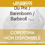 Du Pre / Barenboim / Barbiroll - Haydn / Boccherini cd musicale di Du Pre / Barenboim / Barbiroll