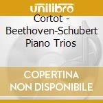 Cortot - Beethoven-Schubert Piano Trios cd