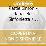 Rattle Simon - Janacek: Sinfonietta / Glagoli cd musicale di Rattle Simon