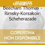 Beecham Thomas - Rimsky-Korsakov: Scheherazade cd