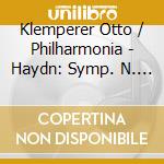 Klemperer Otto / Philharmonia - Haydn: Symp. N. 101 / Dvorak: cd musicale di Otto Klemperer