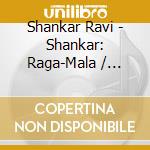 Shankar Ravi - Shankar: Raga-Mala / Sitar Cto cd