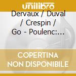 Dervaux / Duval / Crespin / Go - Poulenc: Dialogues Des Carmeli cd musicale di Duval/crespin/dervau