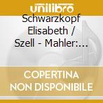 Schwarzkopf Elisabeth / Szell - Mahler: Des Knaben Wunderhorn cd