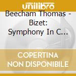 Beecham Thomas - Bizet: Symphony In C / Etc cd