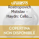 Rostropovich Mstislav - Haydn: Cello Concertos cd