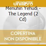 Menuhin Yehudi - The Legend (2 Cd) cd