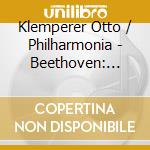 Klemperer Otto / Philharmonia - Beethoven: Piano Cto. 5 / Chor cd musicale di Otto Klemperer