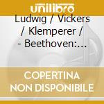 Ludwig / Vickers / Klemperer / - Beethoven: Fidelio cd musicale di Ludwig / Vickers / Klemperer /