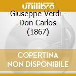 Giuseppe Verdi - Don Carlos (1867)