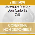 Giuseppe Verdi - Don Carlo (3 Cd) cd musicale di Gabriele Santini