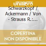 Schwarzkopf / Ackermann / Von - Strauss R.: Four Last Songs cd musicale di Elisabet Schwarzkopf