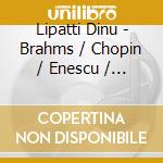 Lipatti Dinu - Brahms / Chopin / Enescu / Lis cd