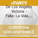 De Los Angeles Victoria - Falla: La Vida Breve:Tri cd musicale