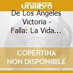 De Los Angeles Victoria - Falla: La Vida Breve:Tri cd