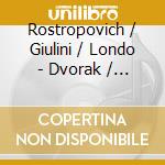 Rostropovich / Giulini / Londo - Dvorak / Saint-Saens: Cello Co cd musicale di Rostropovich / Giulini / Londo