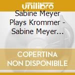 Sabine Meyer Plays Krommer - Sabine Meyer Plays Krommer (2 Cd) cd