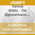 Various Artists - Der Zigeunerbaron (2 Cd) cd