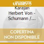 Karajan Herbert Von - Schumann / Mozart: Piano Conce cd
